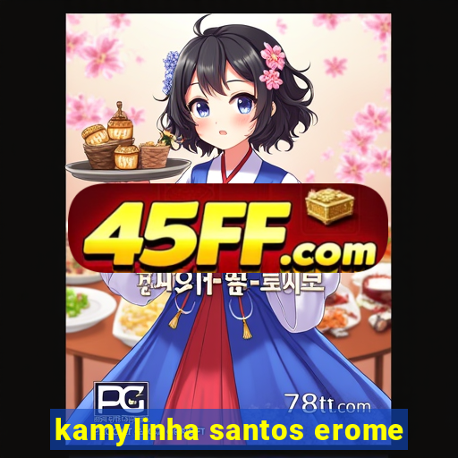 kamylinha santos erome